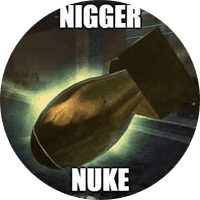 The Nigger Nuke